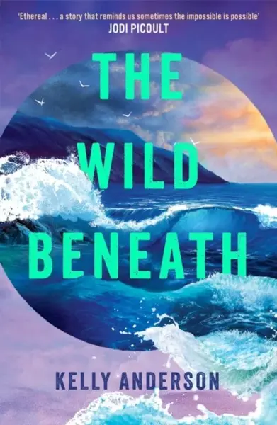 The Wild Beneath - Kelly Anderson