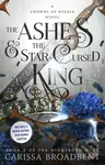 The Ashes and the Star-Cursed King - Carissa Broadbent