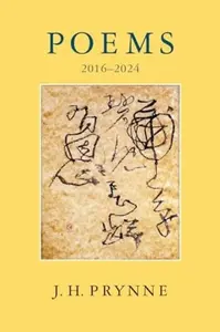 Poems 2016-2024 - J.H. Prynne