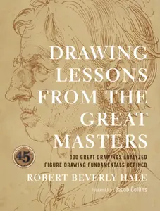 Drawing Lessons from the Great Masters - R Hale