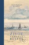 Život Samuela Beleta - Charles Ferdinand Ramuz