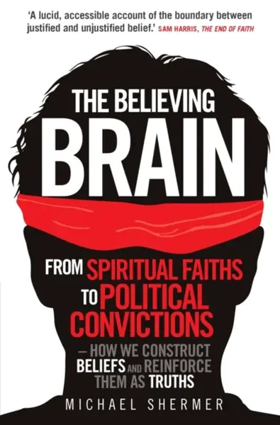 The Believing Brain - Michael Shermer