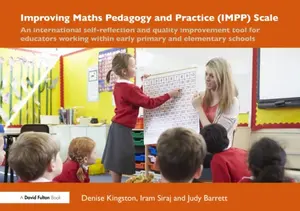 Improving Maths Pedagogy and Practice (IMPP) Scale - Iram Siraj, Denise Kingston, Judy Barrett