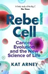 Rebel Cell (Cancer, Evolution and the Science of Life) - kniha z kategorie Přírodní vědy a technika
