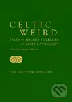 Celtic Weird (Tales of Wicked Folklore and Dark Mythology) - kniha z kategorie Mýty, pověsti a legendy