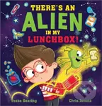 There's an Alien in My Lunchbox! - Tessa Gearing