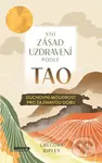 Sto zásad uzdravení podle TAO (Duchovní moudrost pro zajímavou dobu) - kniha z kategorie Seberozvoj