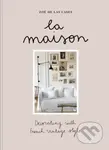 La Maison (Decorating with French vintage style) - Zoé de Las Cases - kniha z kategorie Design