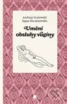 Umění obsluhy vagíny - Andrzej Gryżewski, Jagna Kaczanowska