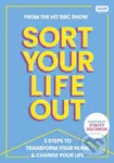 SORT YOUR LIFE OUT (3 Steps to Transform Your Home & Change Your Life) - kniha z kategorie Zdraví a životní styl