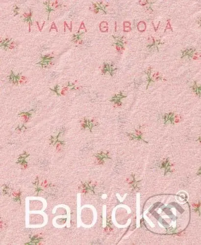 Babička© - Ivana Gibová