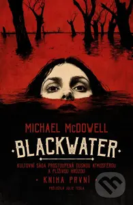 Blackwater: kniha první - Michael McDowell