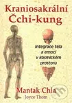 Kraniosakrální Čchi-kung (Integrace těla a emocí v kosmickém prostoru) - kniha z kategorie Individuální sporty