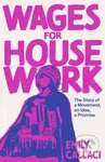 Wages for Housework (The Story of a Movement, an Idea, a Promise) - kniha z kategorie Odborné a naučné