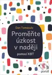 Proměňte úzkost v naději (pomocí KBT) - Dan Tomasulo - kniha z kategorie Psychoterapie