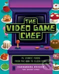 The Video Game Chef (76 Iconic Foods from Pac-Man to Elden Ring) - kniha z kategorie Zdraví a životní styl
