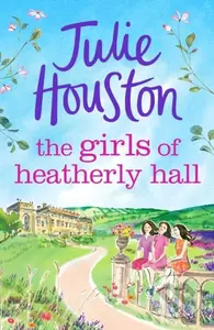 The Girls of Heatherly Hall (The perfect cosy and uplifting village read to curl up with in 2024!) - kniha z kategorie Romantika