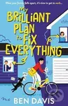 My Brilliant Plan to Fix Everything - Ben Davis