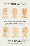 Getting Along (How to Work with Anyone (Even Difficult People)) - kniha z kategorie Byznys a management