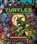 Teenage Mutant Ninja Turtles (The Ultimate Visual History (Revised and Expanded Edition)) - kniha z kategorie Umění, design a architektura