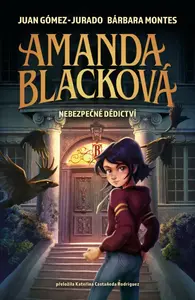 Amanda Blacková: Nebezpečné dědictví - Juan Gómez-Jurado, Bárbara Montes