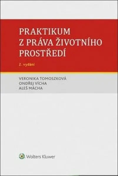 Praktikum z práva životního prostředí - Ondřej Vícha, Veronika Tomoszková, Aleš Mácha