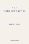 The Undercurrents - Kirsty Bell