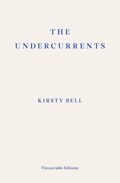 The Undercurrents - Kirsty Bell