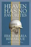 Heaven Has No Favorites - Erich Maria Remarque