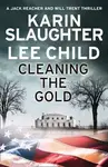 Cleaning the Gold - Lee Child, Karin Slaughter