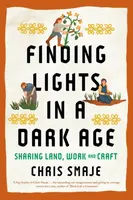 Finding Lights in a Dark Age - Chris Smaje