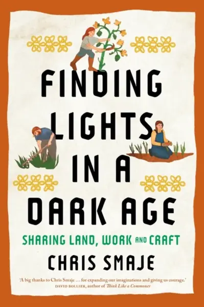 Finding Lights in a Dark Age - Chris Smaje