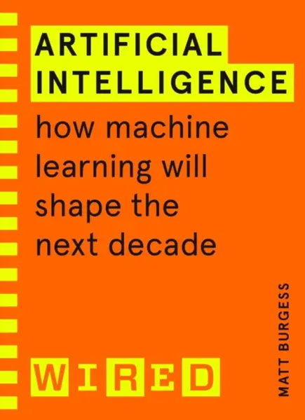 Artificial Intelligence (WIRED guides) - WIRED, Matthew Burgess
