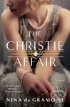 Christie Affair (A Novel) - Nina de Gramont