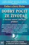 Dobrý pocit ze života a všechno ostatní vám bude přidáno! - Jerry Hicks, Esther Hicks