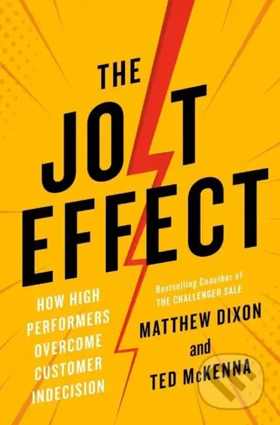 The Jolt Effect (How High Performers Overcome Customer Indecision) - kniha z kategorie Byznys a management