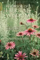 The Book of Herbal Wisdom - Matthew Wood