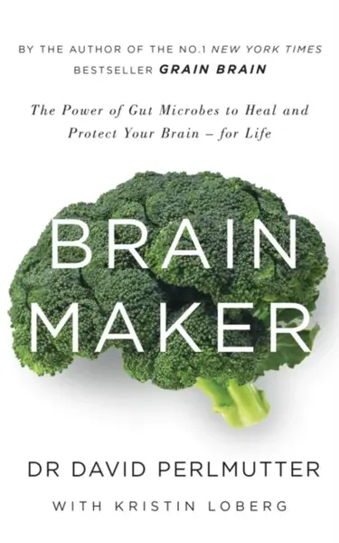 Brain Maker - David Perlmutter