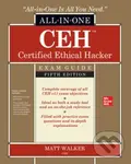 CEH Certified Ethical Hacker All-in-One Exam Guide, Fifth Edition - Matt Walker