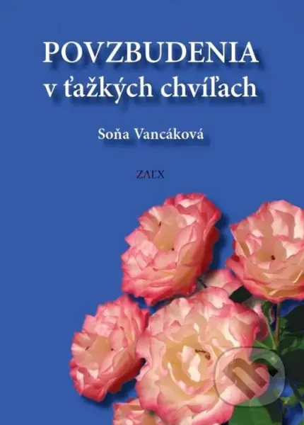 Povzbudenia v ťažkých chvíľach - Soňa Vancáková - kniha z kategorie Duchovní život