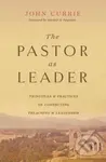 The Pastor as Leader (Principles and Practices for Connecting Preaching and Leadership) - kniha z kategorie Filozofie