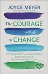 The Courage to Change (Saying Goodbye to Good Enough and Embracing the Promise of What Can Be) - kniha z kategorie Filozofie