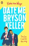 Date Me, Bryson Keller - van Whye Kevin