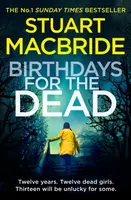 Birthdays for the Dead - Stuart MacBride
