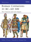 Roman Centurions 31 BCâ€“AD 500 - Raffaele  Dâ€™Amato