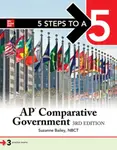 5 Steps to a 5: AP Comparative Government and Politics, Third Edition - Suzanne Bailey