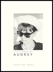 Little Book of Audrey Hepburn - Caroline Jones