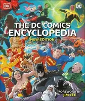 The DC Comics Encyclopedia New Edition - Jim Lee, Matthew K. Manning, Melanie Scott, Landry Walker, Stephen Wiacek, Nick Jones