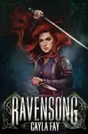 The Ravensong - Cayla Fay