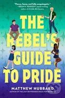 The Rebel's Guide to Pride - Matthew Hubbard - kniha z kategorie Pro děti